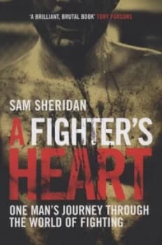 A Fighters Heart by Sam Sheridan Hardback