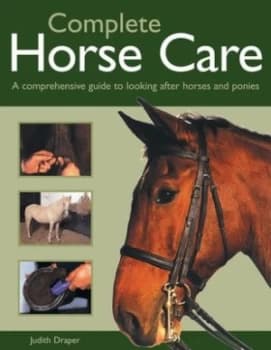 Complete Horse Care by Judith Draper and Judith Draper Paperback