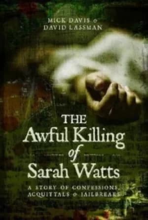 The awful killing of Sarah Watts by Mick Davis