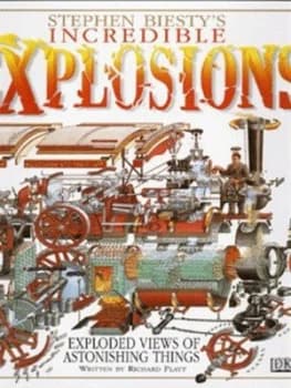 Stephen Biestys Incredible Explosions by Stephen Biesty Hardback