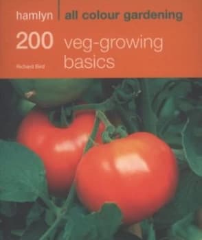 200 Veg-Growing Basics by Richard Bird Paperback