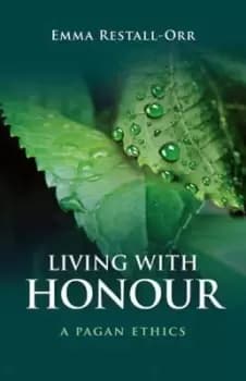 Living with honour by Emma Restall Orr