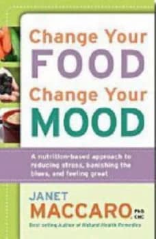 Change Your Food Change Your Mood by Janet Maccaro Book