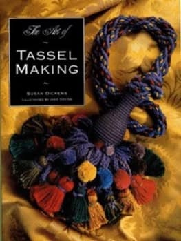 The Art of Tassel Making by Susan Dickens Book