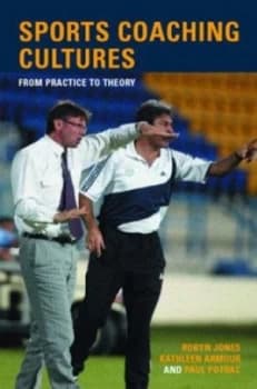 Sports Coaching Cultures by Kathleen M. Armour Book