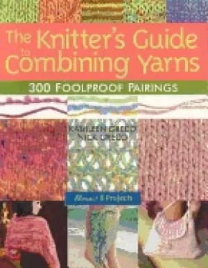 knitters guide to combining yarns 300 foolproof pairings