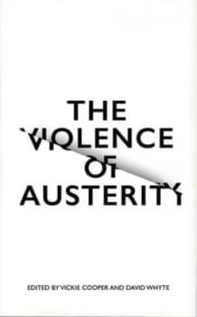 The Violence of Austerity by David Whyte Book