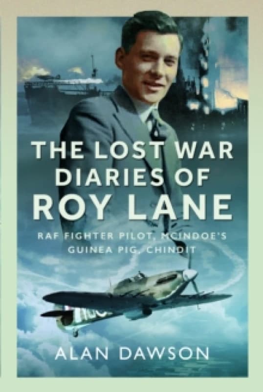 The Lost War Diaries of Roy Lane. Hardback. By Alan Dawson Books