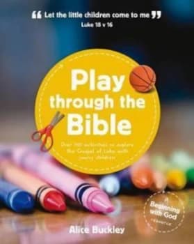 Play through the Bible by Alice Buckley Paperback