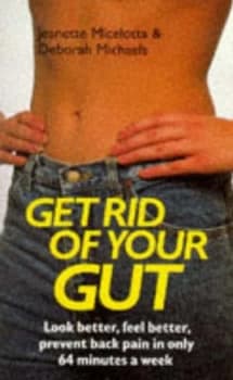 Get Rid of Your Gut by Jeanette Micelotta and Deborah Michaels and E. H Wallop Paperback