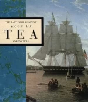 The East India Company book of tea by Antony Wild