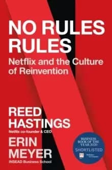No Rules Rules : Netflix and the Culture of Reinvention