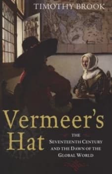 Vermeers Hat by Timothy Brook Hardback