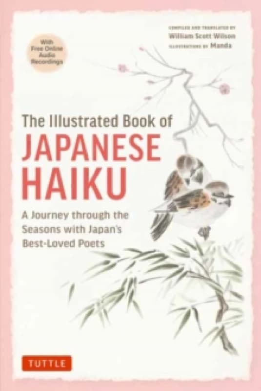 The Illustrated Book of Japanese Haiku : A Journey through the Seasons with Japan's Best-Loved Poets (Free Online Audio) Hardback