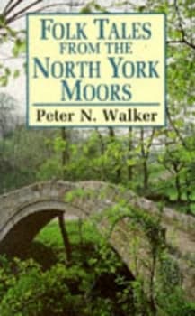 Folk Tales from the North York Moors by Peter N Walker Paperback