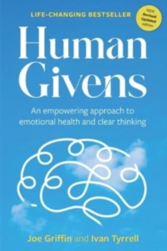 Human Givens : An empowering approach to emotional health and clear thinking Paperback / softback