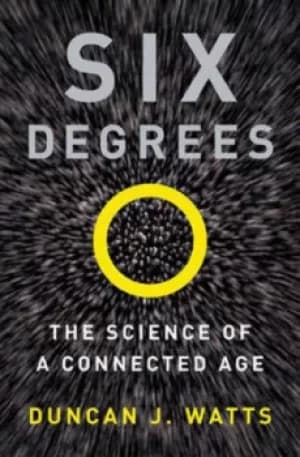 Six degrees by Duncan J Watts