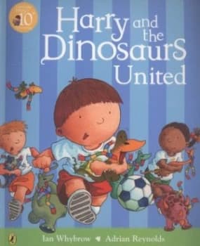 Harry and the Dinosaurs United by Ian Whybrow Paperback