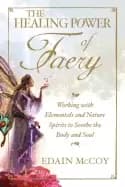 healing power of faery working with elementals and nature spirits to soothe