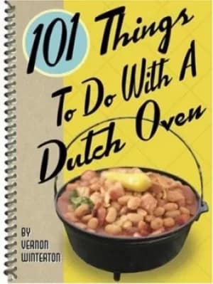 101 things to do with a dutch oven by Vernon Winterton