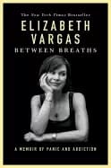 between breaths a memoir of panic and addiction