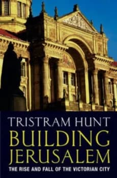 Building Jerusalem by Tristram Hunt Hardback