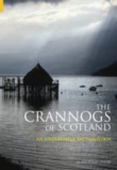 The Crannogs of Scotland by Nicholas Dixon Book