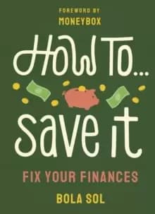 How To Save It : Fix Your Finances