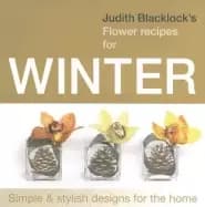 judith blacklocks flower recipes for winter