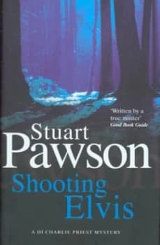 Shooting Elvis by Stuart Pawson Hardback