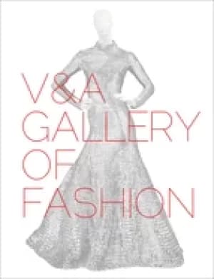 v and a gallery of fashion revised edition