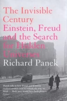 The Invisible Century by Richard Panek Hardback