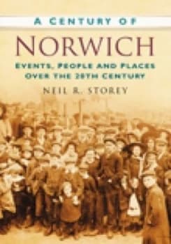 A century of Norwich by Neil R Storey