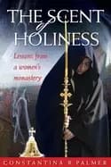 scent of holiness lessons from a womens monastery