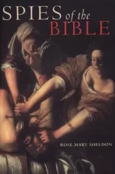 Spies of the Bible by Rose Mary Sheldon
