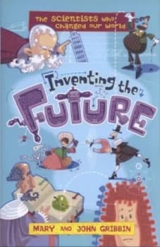 Inventing the Future by Mary Gribbin and John Gribbin and Mark Oliver Hardback