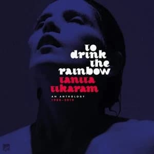 Tanita Tikaram - To Drink The Rainbow: An Anthology 1988-2019 Vinyl