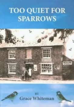 Too Quiet for Sparrows by Grace Whiteman Paperback