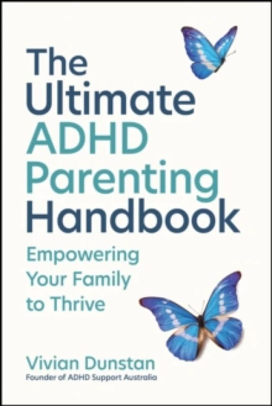 The Ultimate ADHD Parenting Handbook : Empowering Your Family to Thrive Paperback / softback