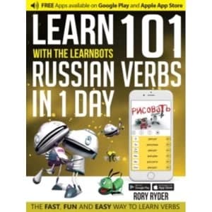 Learn 101 Russian Verbs in 1 Day with the Learnbots : Fun and Easy Way to Learn Verbs