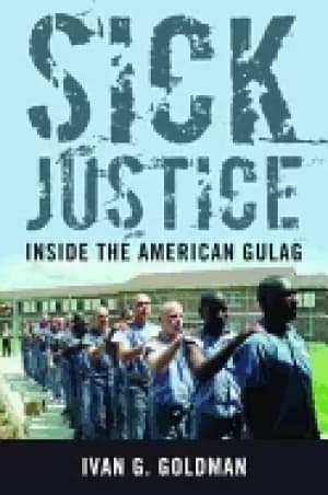 sick justice inside the american gulag