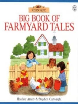 Big Book of Farmyard Tales by Heather Amery and Stephen Cartwright Hardback