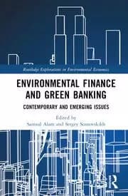 Environmental Finance and Green Banking Contemporary and Emerging Issues