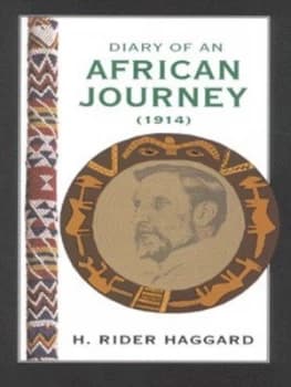 Diary of an African Journey 1914 by H. Rider Haggard and Stephen Coan Hardback