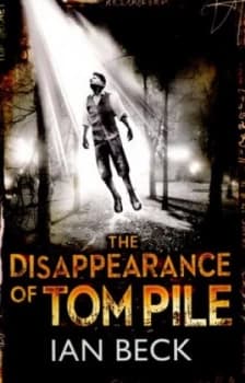 The Disappearance of Tom Pile by Ian Beck Book