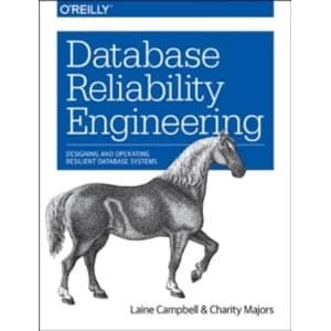 The Database Reliability Engineering: Operations Engineering by Laine Campbell, Charity Majors (Paperback, 2017)