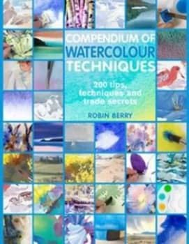 Compendium of Watercolour Techniques by Robin Berry Paperback