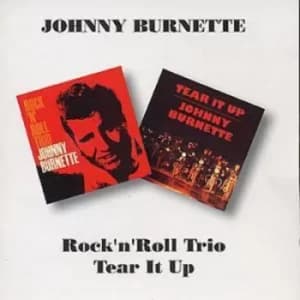 Rock N Roll Trio/Tear It Up by Johnny Burnette CD Album