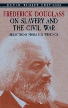 Frederick Douglass on Slavery and the Civil War by Frederick Douglass Book