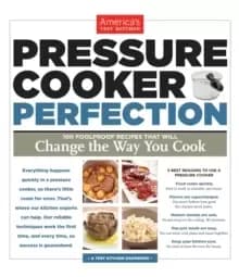 Pressure Cooker Perfection : 100 Foolproof Recipes That Will Change the Way You Cook